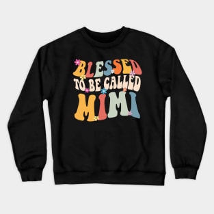Mimi Blessed to be called mimi Crewneck Sweatshirt